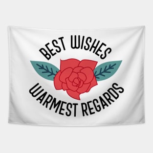 "Best Wishes." Warmest Regards." Tapestry