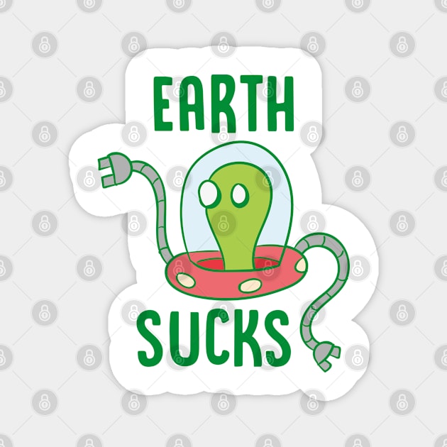 Earth Sucks - Alien Magnet by D3Apparels