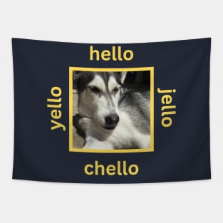 Husky Squinting Hello Yello Jello Tapestry