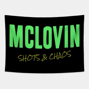 Mclovin Shots & Chaos Tapestry