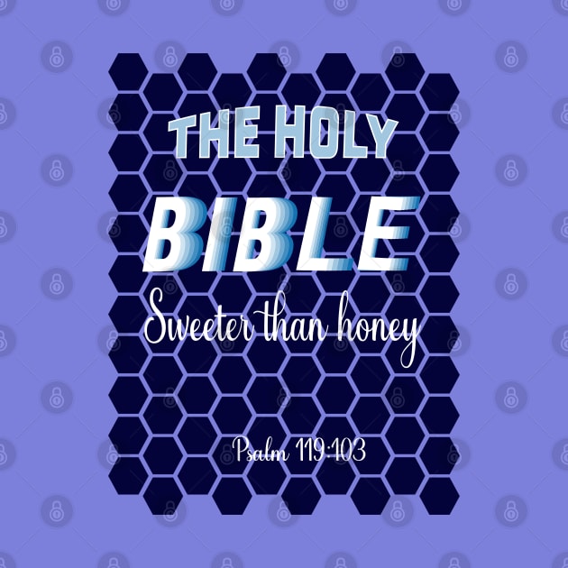 The Holy Bible sweeter than honey by Kristotees