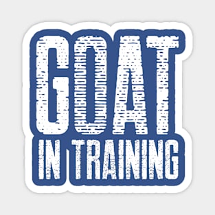 GOAT in training Magnet