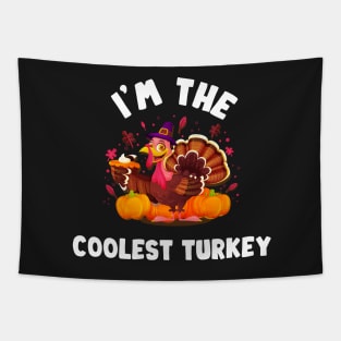 I'm The COOLEST Turkey Cute For Matching Thanksgiving Tapestry