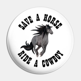 Save a Horse Ride a Cowboy Pin