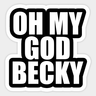 Oh My God Stickers Teepublic