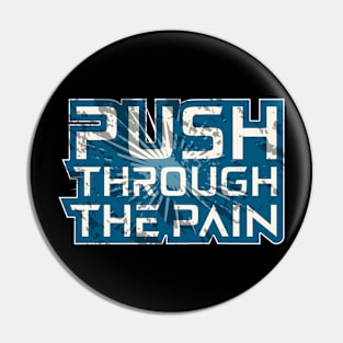 Push Through The Pain Pin