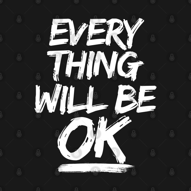 Everything will be OK by KA Creative Design