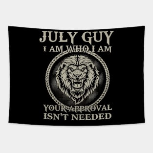 July Guy I Am Who I Am Your Approval Isn't Needed Tapestry