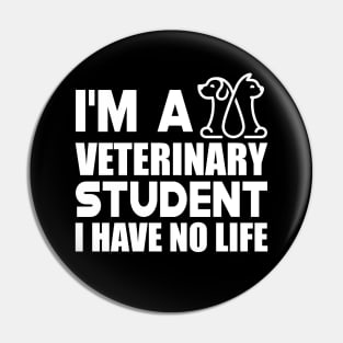 Veterinary Student - I'm a veterinary student I have no life w Pin