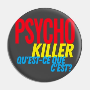 Psycho Killer, qu'est-ce que c'est? Pin