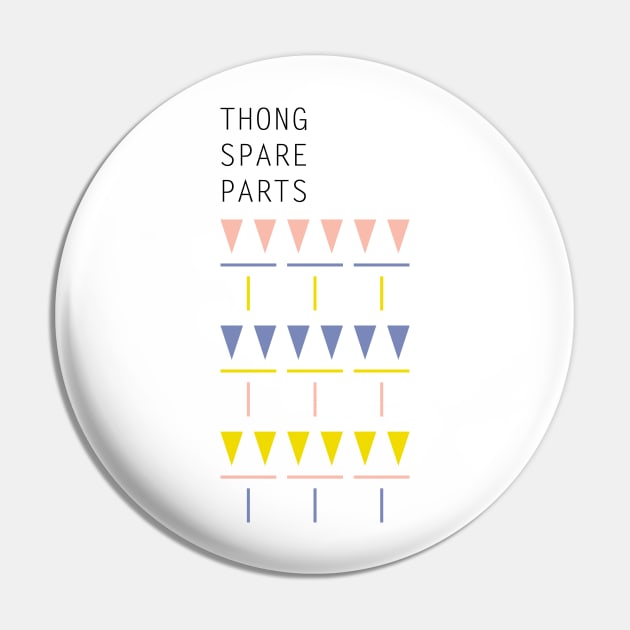 Thong Spare Parts Pin by Kein Design