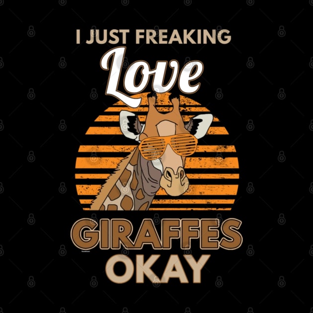 I Love Giraffes Okay Animal Lovers Cute Giraffe Wildlife Safari by Yassmina