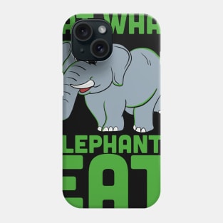 Funny Vegan Shirts I elephants eat plants Phone Case