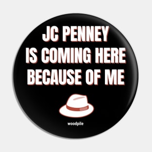 Road House: JC Penney Is Coming Here Because of Me Pin