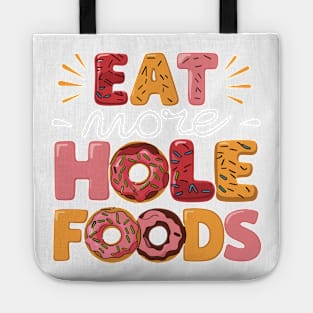 Eat Hole Foods Colorful Lettering with Delicious Donuts Tote