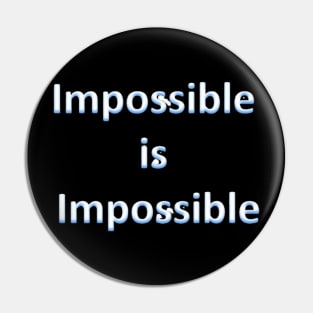 Is impossible Pin