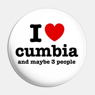 I love cumbia and maybe 3 people Pin