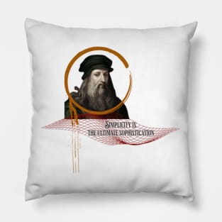 Quote for Leonardo Da Vinci, Simplicity is the ultimate sophistication Pillow