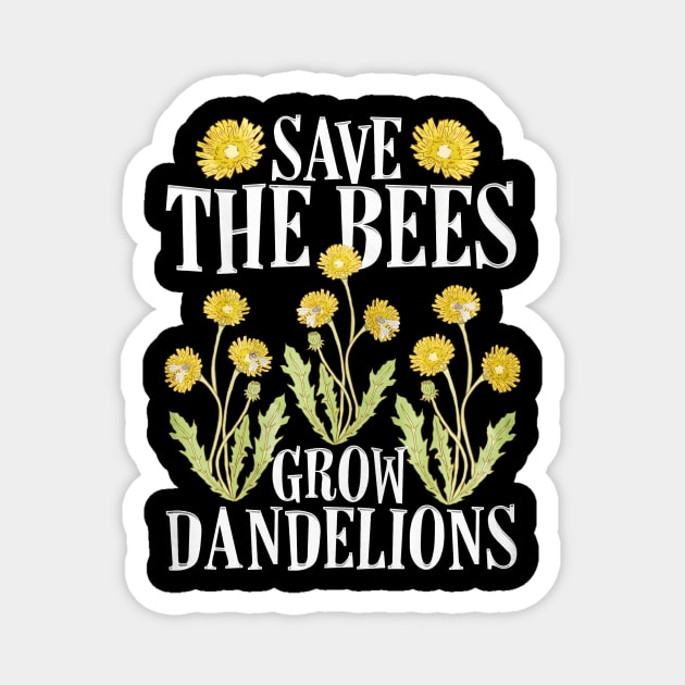 Save The Bees Grow Dandelions Magnet by toiletpaper_shortage