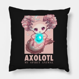 My Spirit Animal Is An Axolotl With Magical Pillow