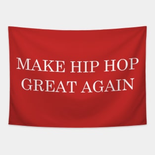 Make Hip Hop  Great Again Tapestry
