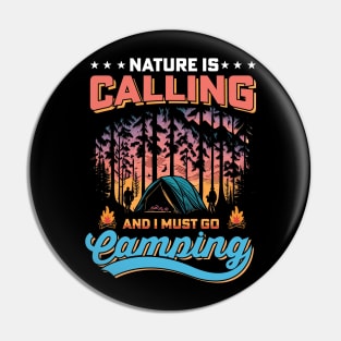 Nature Is Calling And I must Go Camping Pin
