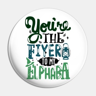 You're the Fiyero to my Elphaba Pin