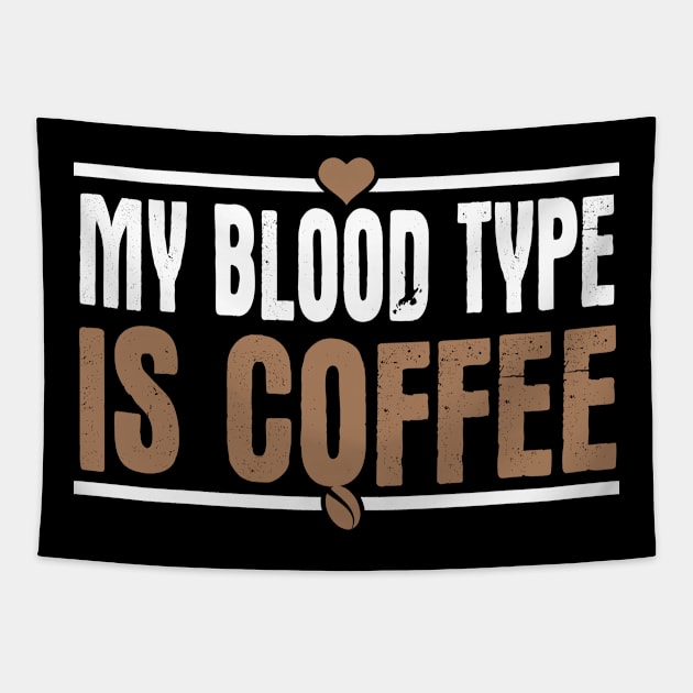 My Blood Type Is Coffee Tapestry by VintageArtwork