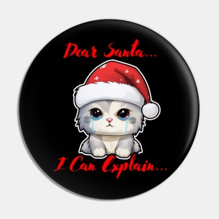 Dear Santa I Can Explain Pin