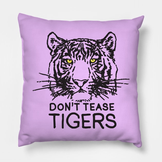 Don't Tease Tigers Pillow by TroubleMuffin