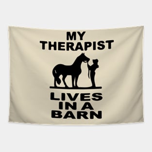 My Therapist Lives In A Barn -  Horse Tapestry