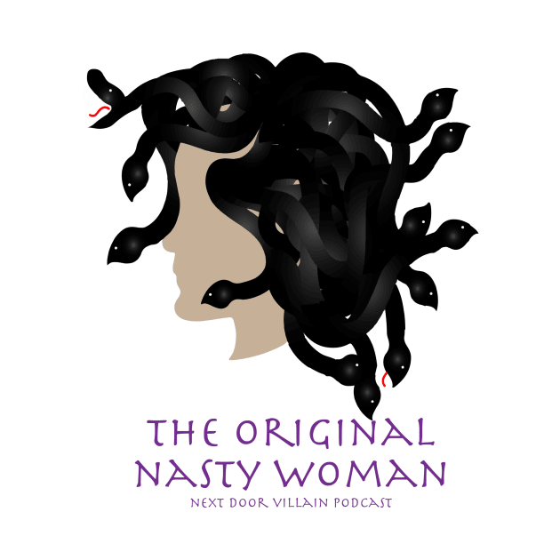 Medusa Nasty Woman by Next Door Villain