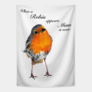 Robin Redbreast when Mum is near - sympathy gift - condolence gift - in loving memory Tapestry