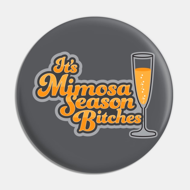 It's Mimosa Season Bitches Pin by PenIslandBrewing