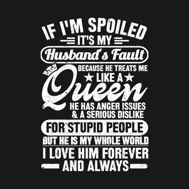 If i'm spoiled it's my husband's fault by SilverTee