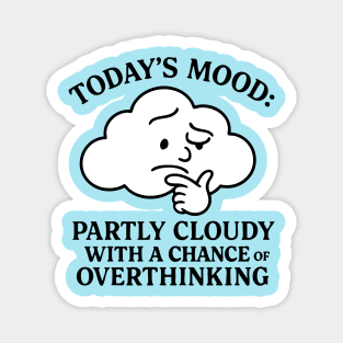 Partly Cloudy with a Chance of Overthinking Magnet