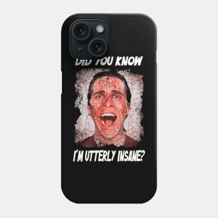 Classic Photo Did You Know I'm Utterly Insane Phone Case