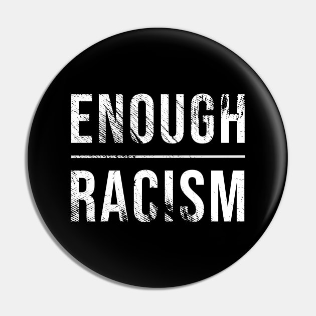 Enough Racism Pin by change_something