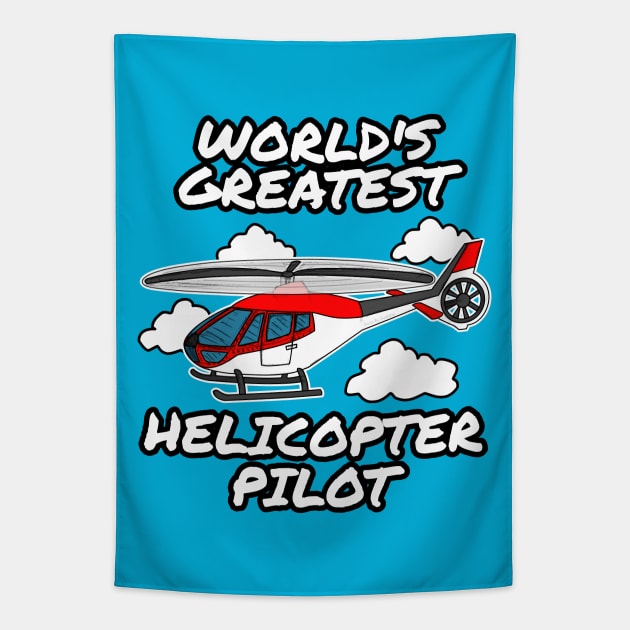 World's Greatest Helicopter Pilot Tapestry by doodlerob