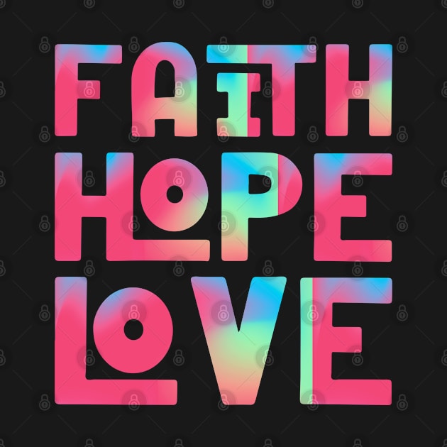 Faith Hope Love - Religious Christian Quote by GraceFieldPrints