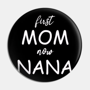 First mom now nana Pin