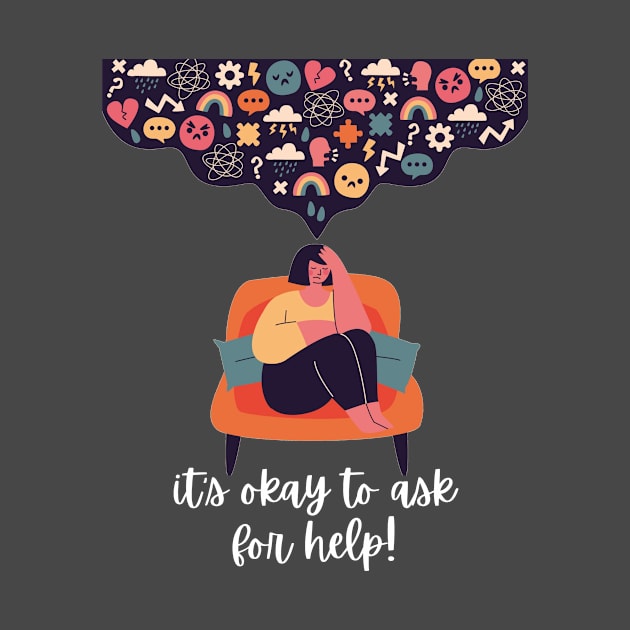 It's Okay To Ask For Help. by Little Designer