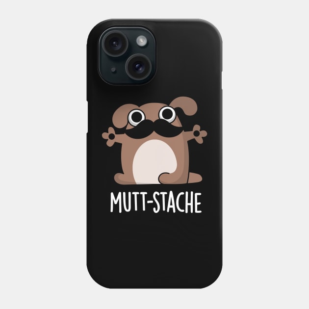 Mutt-stache Cute Dog Moustache Pun Phone Case by punnybone