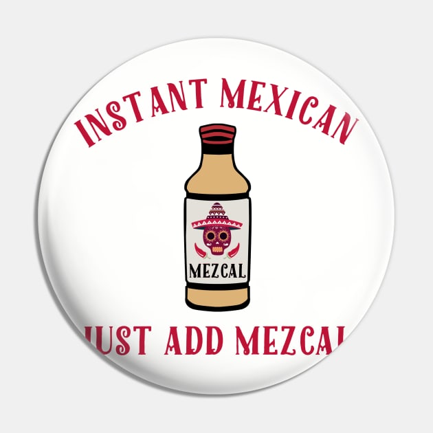 Instant Mexican Pin by MessageOnApparel