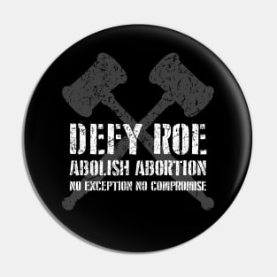 Defy Roe - Abolish Abortion - Gavel Light Pin