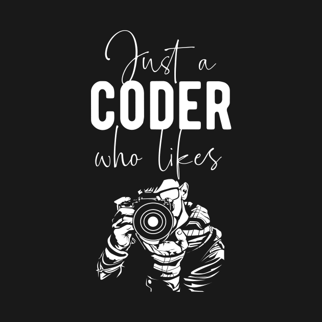 Coder Photographer - DSLR Camera Coding Saying by BlueTodyArt