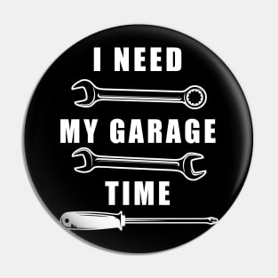 I Need My Garage Time Pin