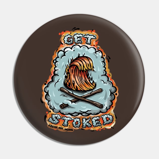 GET STOKED! Pin by DavesNotHome