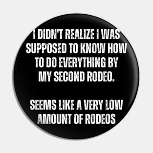 my second rodeo. Seems like a very low amount of rodeos Pin