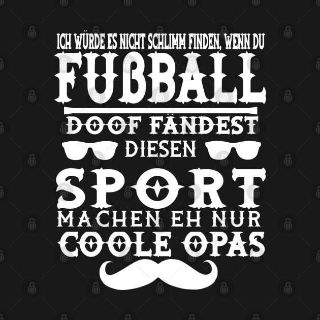 Fußball Opa Tor Stürmer Senioren Geschenk Spruch by FindYourFavouriteDesign